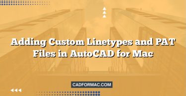 Adding Custom Linetypes and PAT Files in AutoCAD for Mac