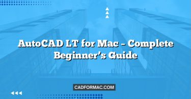 AutoCAD LT for Mac – Complete Beginner’s Guide