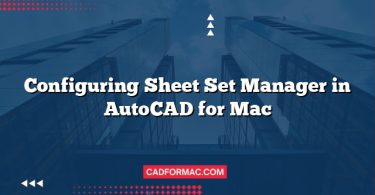 Configuring Sheet Set Manager in AutoCAD for Mac