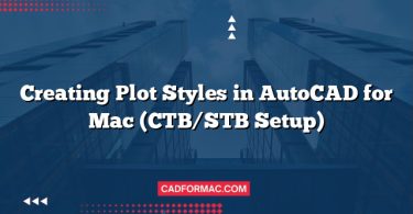 Creating Plot Styles in AutoCAD for Mac (CTB/STB Setup)