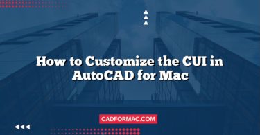 How to Customize the CUI in AutoCAD for Mac