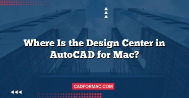 Where Is the Design Center in AutoCAD for Mac?